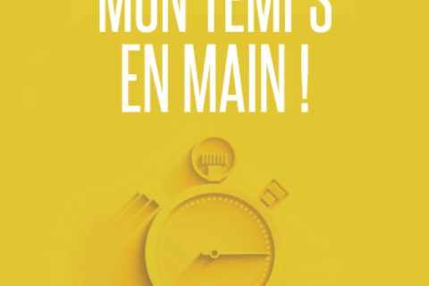 Je reprends mon temps en main !: La méthode inédite pour gagner 4 heures chaque semaine