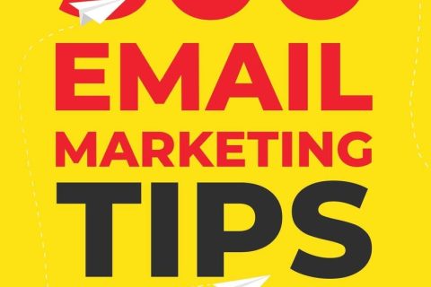 300 Email Marketing Tips: Critical Advice And Strategy To Turn Subscribers Into Buyers & Grow A Six-Figure Business With Email