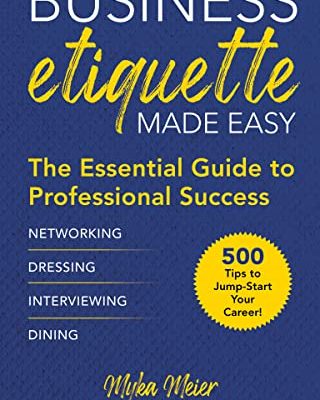 Business Etiquette Made Easy: The Essential Guide to Professional Success (English Edition)
