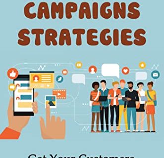Marketing Campaigns & Strategies: Get Your Customers To Promote Your Products And Services For You (English Edition)
