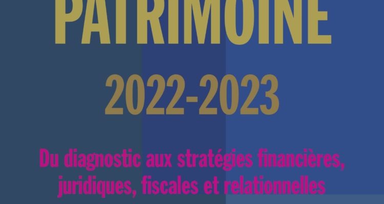 Gestion de patrimoine 2022-2023: Du diagnostic aux stratégies financières, juridiques, fiscales et comportementales