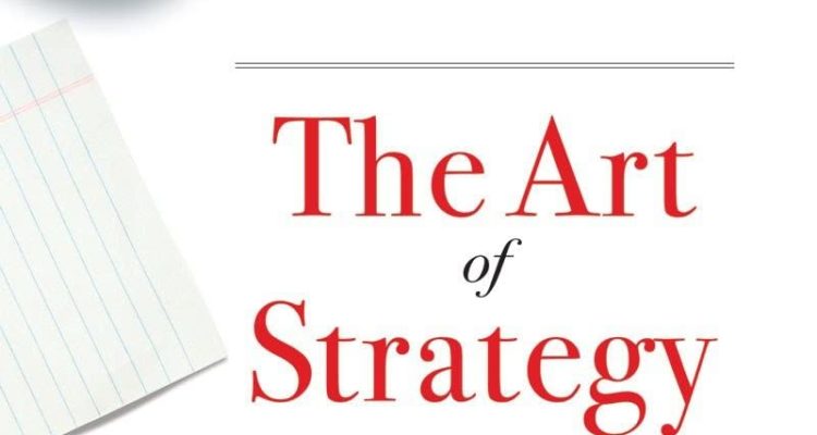 The Art of Strategy – A Game Theorist′s Guide to Success in Business and Life