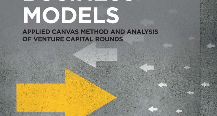 Fintech Business Models: Applied Canvas Method and Analysis of Venture Capital Rounds