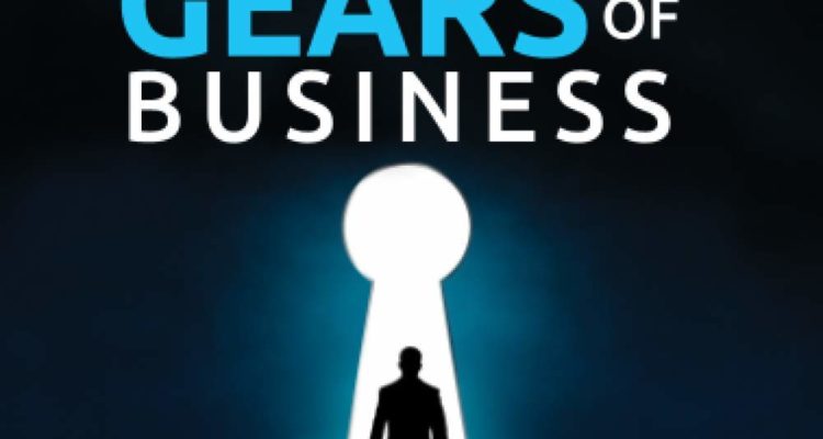 The 7 Gears of Business: The Key to Success: A Journey