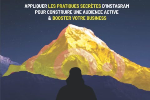 À la conquête d’Instagram 2ème partie: Appliquer les stratégies secrètes d’Instagram pour construire une audience active et booster votre business