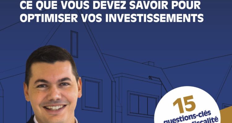 Fiscalité immobilière: Ce que vous devez savoir pour optimiser vos investissements