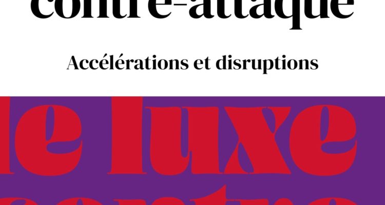 Le luxe contre-attaque: Accélérations et disruptions