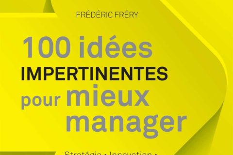 100 idées impertinentes pour mieux manager