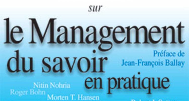 Les Meilleurs Articles de la Harvard Business Review sur le management du savoir en pratique