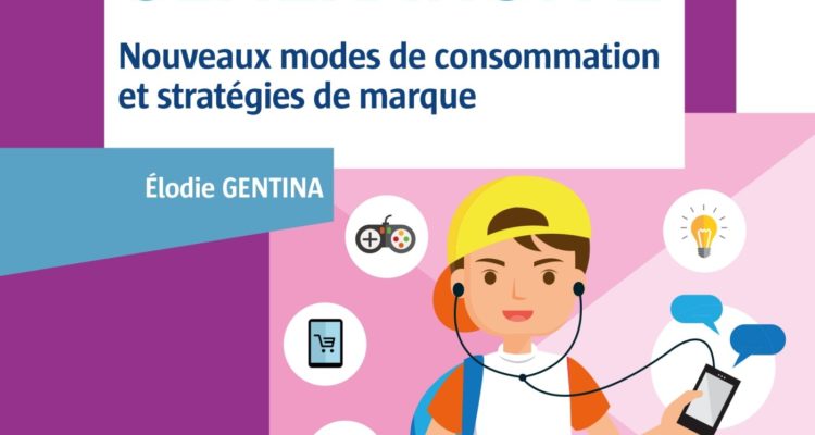 Marketing et Génération Z - Nouveaux modes de consommation et stratégies de marque: Nouveaux modes de consommation et stratégies de marque