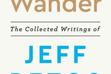 Harvard Business Review Press Invent and Wander: The Collected Writings of Jeff Bezos, with an Introduction by Walter Isaacson