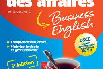Anglais des affaires - Licence, master, école de management, DSCG - 3e edition 2022-2023