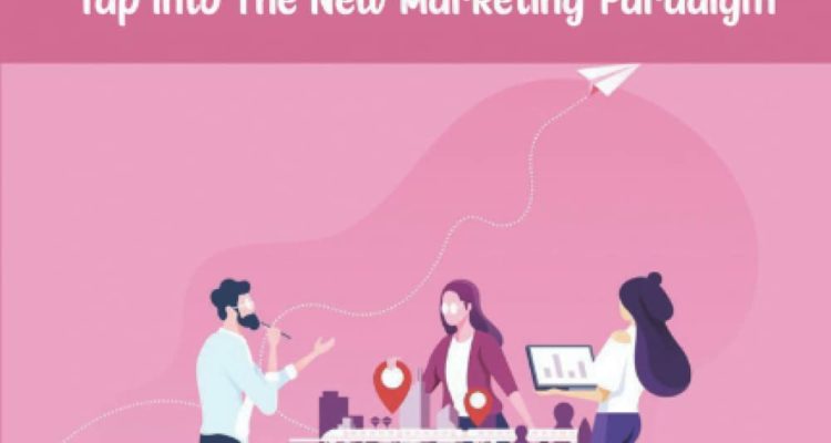 Marketing Strategies: Tap Into The New Marketing Paradigm