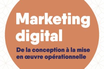 Marketing digital: De la conception à la mise en oeuvre opérationnelle