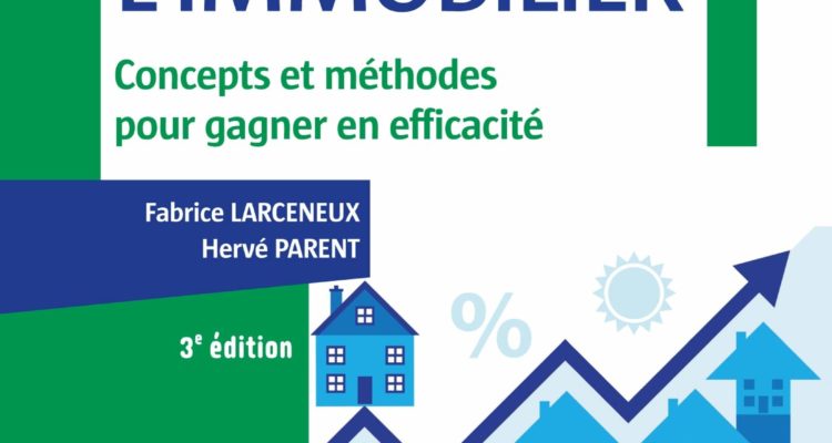 Marketing de l'immobilier - 3e éd. - Concepts et méthodes pour gagner en efficacité: Concepts et méthodes pour gagner en efficacité