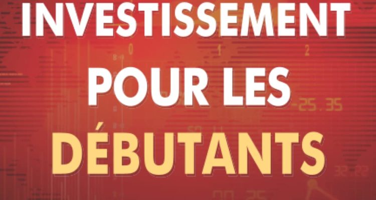 Trading et investissement pour les débutants: Les bases du trading d'actions, l'analyse technique de haut niveau, la gestion des risques et la psychologie du trading