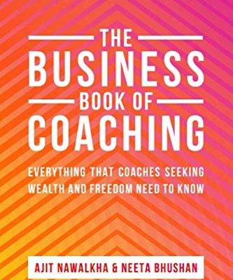 The Business Book Of Coaching: The Ultimate Guide to a 7-Figure Coaching Business
