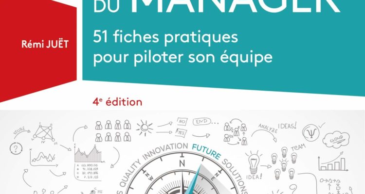 La boîte à outils du manager - 4e éd. - 51 fiches pratiques pour piloter son équipe: 51 fiches pratiques pour piloter son équipe