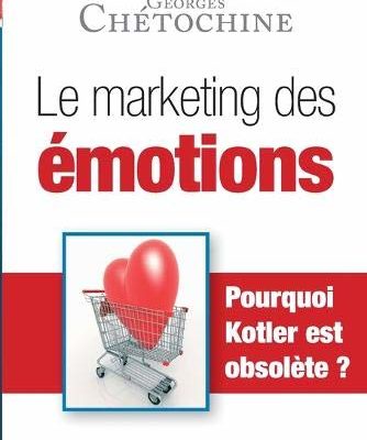 Le marketing des émotions: Pourquoi Kotler est obsolète ?