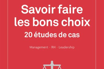Savoir faire les bons choix - 20 études de cas
