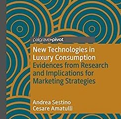 New Technologies in Luxury Consumption: Evidences from Research and Implications for Marketing Strategies (English Edition)