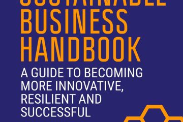The Sustainable Business Handbook: A Guide to Becoming More Innovative, Resilient and Successful
