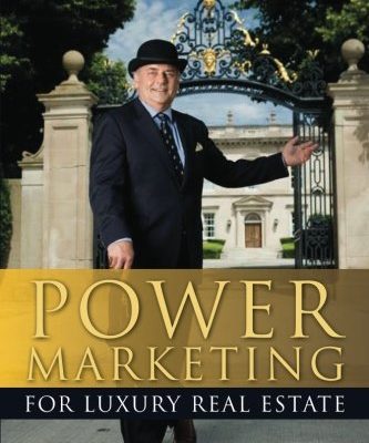 Power Marketing for Luxury Real Estate