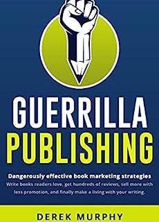 Guerrilla Publishing: a sleaze-free guide to writing and book marketing (English Edition)