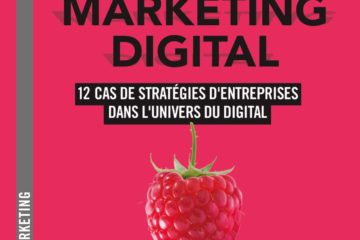 Marketing digital: 12 cas de stratégies d'entreprises dans l'univers du digital
