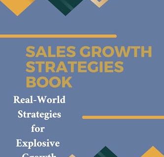 Sales growth strategies book: Real-World Strategies for Explosive Growth (English Edition)