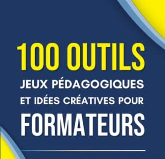 100 Outils, jeux pédagogiques et idées créatives pour Formateurs