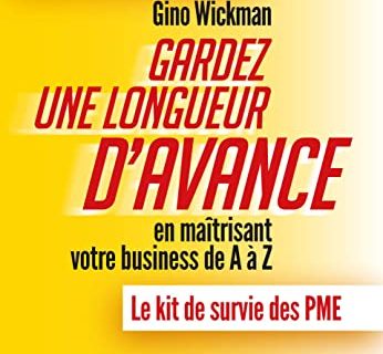 Gardez une longueur d'avance: en maîtrisant votre business de A à Z