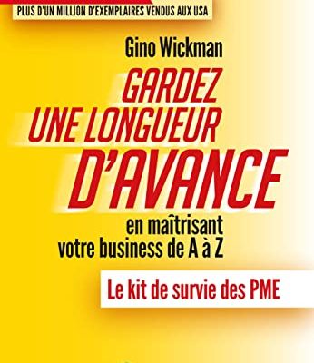 Gardez une longueur d'avance: en maîtrisant votre business de A à Z