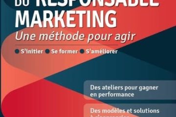 Les 50 outils du responsable marketing: Une méthode pour agir s'initier, se former, s'améliorer