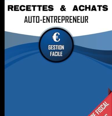 Livre des Recettes Micro Entreprise: Cahier de Compte Auto Entrepreneur Conforme aux Obligations Comptables des Micro Entrepreneurs | Livre de Recettes et Registre des Achats