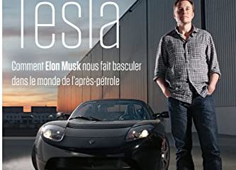 La révolution Tesla: Comment Elon Musk nous fait basculer dans le monde de l'après-pétrole