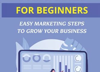Marketing Strategies For Beginners: Easy Marketing Steps To Grow Your Business: Develop Growth Strategy
