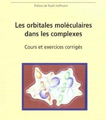 Les orbitales moléculaires dans les complexes : Cours et exercices corrigés