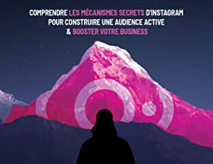 À la conquête d’Instagram 1ère partie: Comprendre les mécanismes secrets d’Instagram pour construire une audience active et booster votre business (À la conquête d'Instagram)