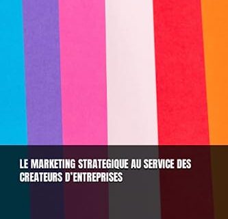 LE MARKETING STRATEGIQUE AU SERVICE DES CREATEURS D’ENTREPRISES