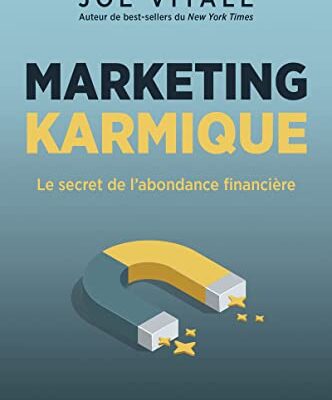Marketing karmique - Le secret de l'abondance financière