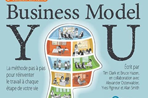 Business Model You 2e Ed. enrichie. La méthode pas à pas pour réinventer le travail à chaque étape d: La méthode pas à pas pour réinventer le travail à chaque étape de votre vie