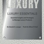 Luxury Essentials: Essential Insights and Strategies to Manage Luxury Products