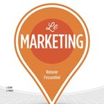 Le marketing - Repères pratiques