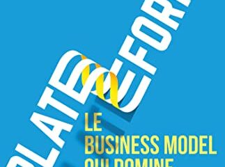Plateformes : le business model qui domine le monde