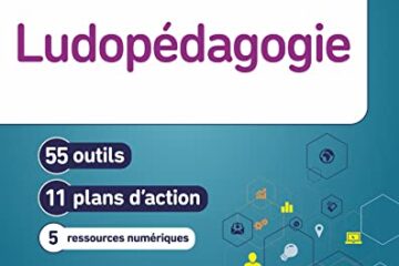 Pro en Ludopédagogie: 55 outils et 11 plans d'action