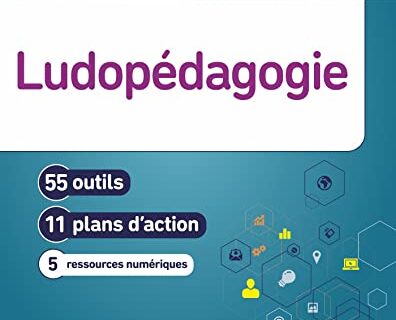 Pro en Ludopédagogie: 55 outils et 11 plans d'action