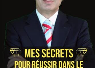 MES SECRETS POUR RÉUSSIR DANS LE NETWORK MARKETING: Techniques éprouvées et stratégies gagnantes des meilleurs réseauteurs du monde