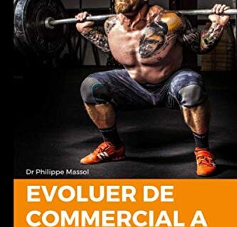 Évoluer de Commercial à Responsable des ventes: Le kit de survie du commercial qui devient chef des ventes ou responsable commercial