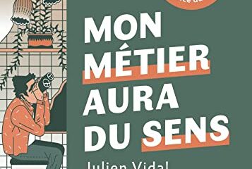 Mon métier aura du sens: + de 30 métiers durables et solidaires au service du Vivant